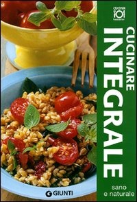 (NUOVO o USATO) Cucinare integrale (NUOVO o USATO) Cucinare integrale