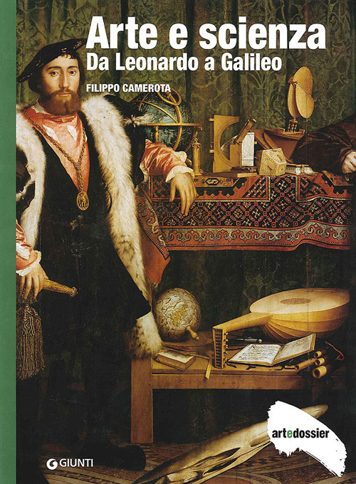 Arte e scienza. Da Leonardo a Galileo. Ediz. illustrata Arte e scienza. Da Leonardo a Galileo. Ediz. illustrata
