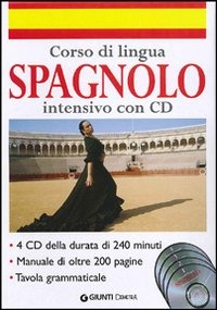 Corso di lingua. Spagnolo intensivo. Ediz. bilingue. Con 4 CD Audio Corso di lingua. Spagnolo intensivo. Ediz. bilingue. Con 4 CD Audio