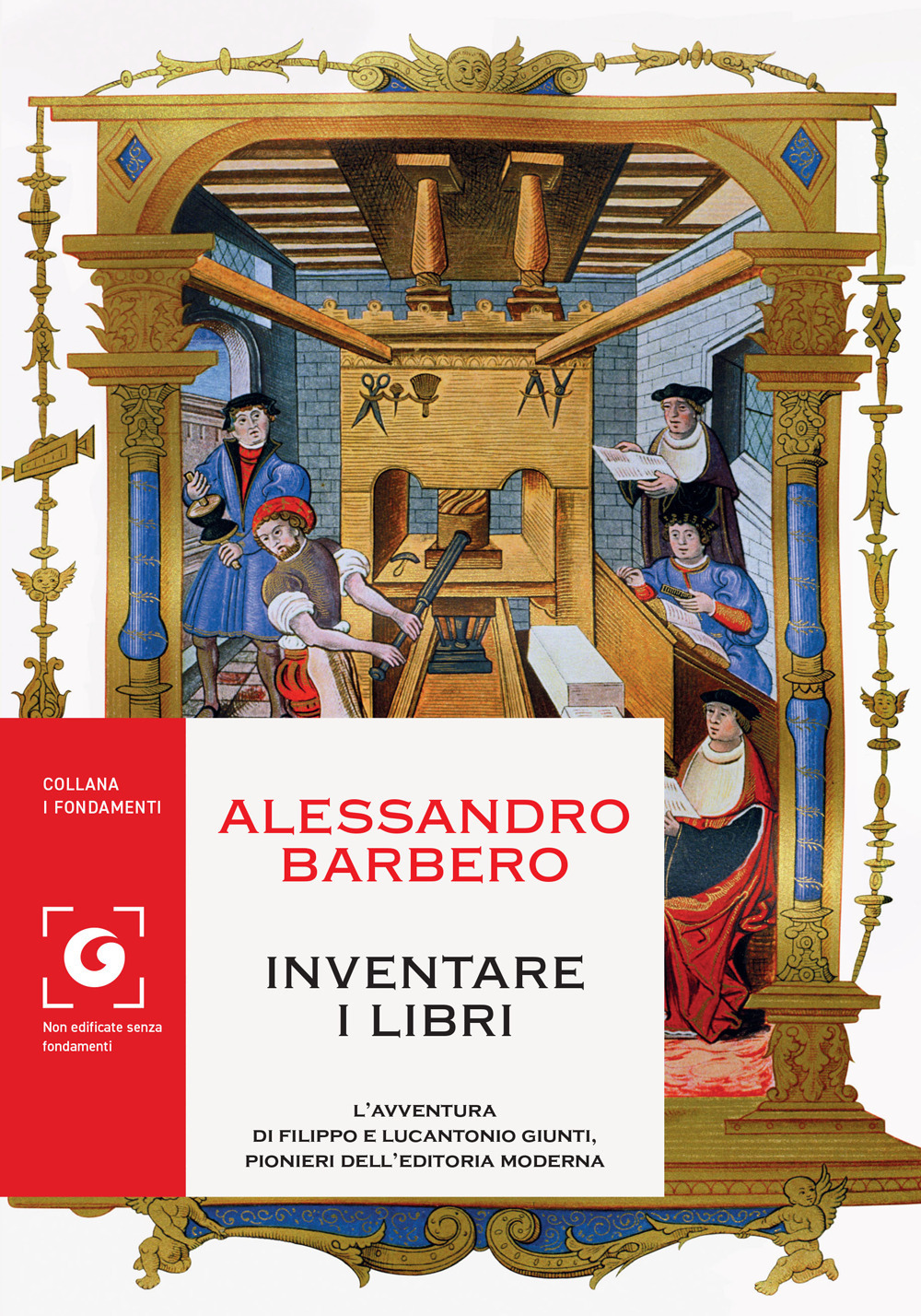 Image of Inventare i libri. L'avventura di Filippo e Lucantonio Giunti, pi...