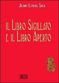 Il libro sigillato e il libro aperto Il libro sigillato e il libro aperto