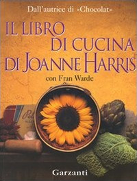 Il libro di cucina di Joanne Harris Il libro di cucina di Joanne Harris