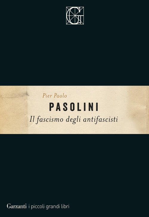 Il Fascismo Degli Antifascisti Pier Paolo Pasolini Libro Libraccio It