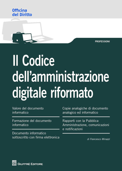 Il codice dell'amministrazione digitale riformato Francesco Minazzi Libro Libraccio.it