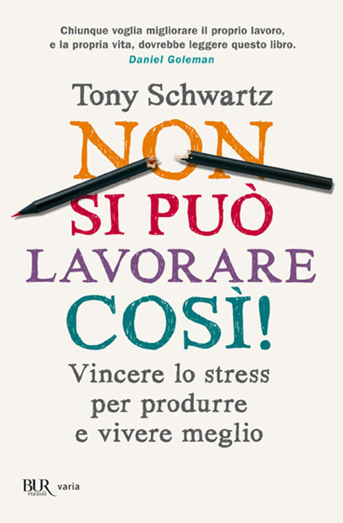 Non si può lavorare così! Vincere lo stress per produrre e vivere