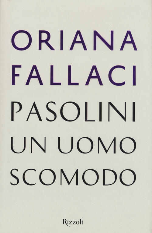 Pasolini, un uomo Oriana Fallaci Libro Libraccio.it Pasolini, un uomo Oriana Fallaci Libro Libraccio.it