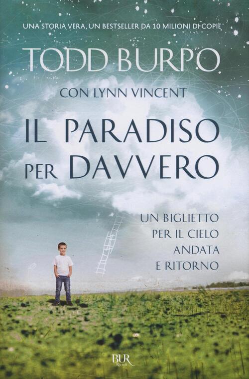 Il paradiso per davvero Todd Burpo, Lynn Vincent Libro Libraccio.it Il paradiso per davvero Todd Burpo, Lynn Vincent Libro Libraccio.it