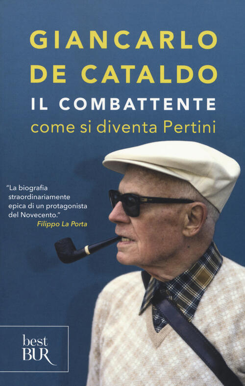 Il Combattente. Come Si Diventa Pertini - Giancarlo De Cataldo Libro ...