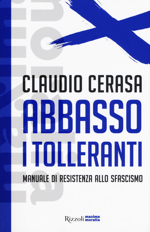 Abbasso I Tolleranti Manuale Di Resistenza Allo Sfascismo