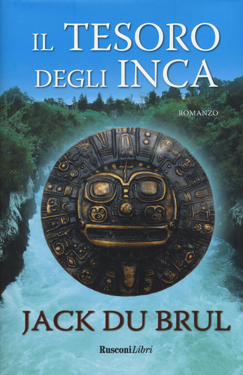 Il tesoro degli Inca Jack Du Brul Libro Libraccio.it Il tesoro degli Inca Jack Du Brul Libro Libraccio.it