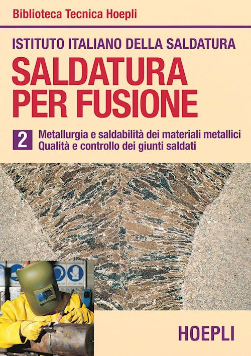 Image of Saldatura per fusione. Vol. 2: Metallurgia esaldabilità dei mater...