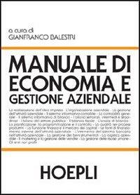manuale gestione aziendale Manuale di economia e gestione aziendale, hoepli, 9788820334239.