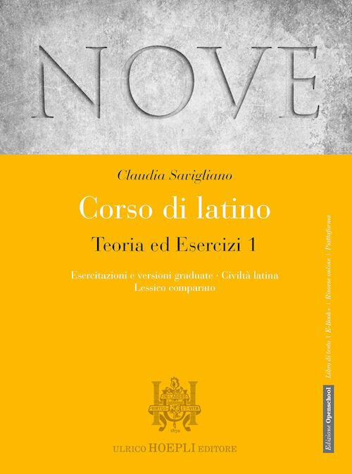 Nove. Corso di latino. Teoria ed esercizi. Esercitazioni e versioni graduate, Civiltà latina Nove. Corso di latino. Teoria ed esercizi. Esercitazioni e versioni graduate, Civiltà latina