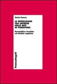 Le interazioni tra imprese nelle reti di fornitura. Prospettive te.. Le interazioni tra imprese nelle reti di fornitura. Prospettive te..
