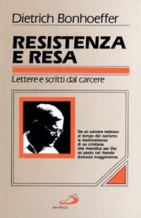 Resistenza E Resa Lettere E Scritti Dal Carcere Dietrich Bonhoeffer Libro Libraccio It