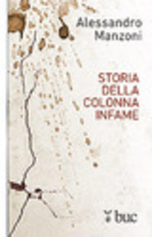Storia della colonna infame Alessandro Manzoni Libro Libraccio.it
