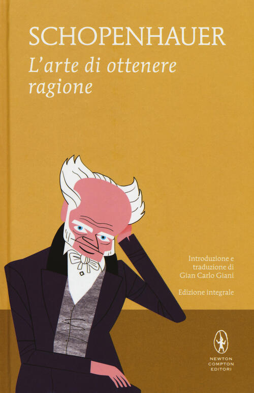 L' arte di ottenere ragione - Arthur Schopenhauer Libro - Libraccio.it