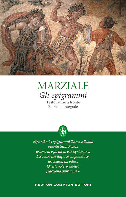Gli epigrammi. Testo latino a fronte. Ediz. integrale Marco Valerio Marziale Libro Libraccio.it