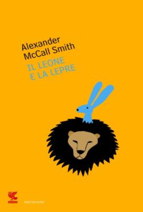 Il leone e la lepre - Alexander McCall Smith Libro - Libraccio.it