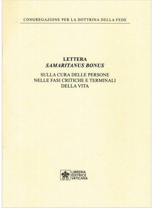 Samaritanus Bonus Lettera Sulla Cura Delle Persone Nelle Fasi Critiche E Terminali Della Vita Congregazione Per