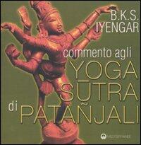 Commento Agli Yoga Sutra Di Patanjali B K S Iyengar Libro Libraccio It