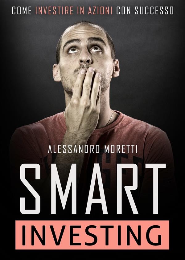 Smart investing. Come investire in azioni con successo