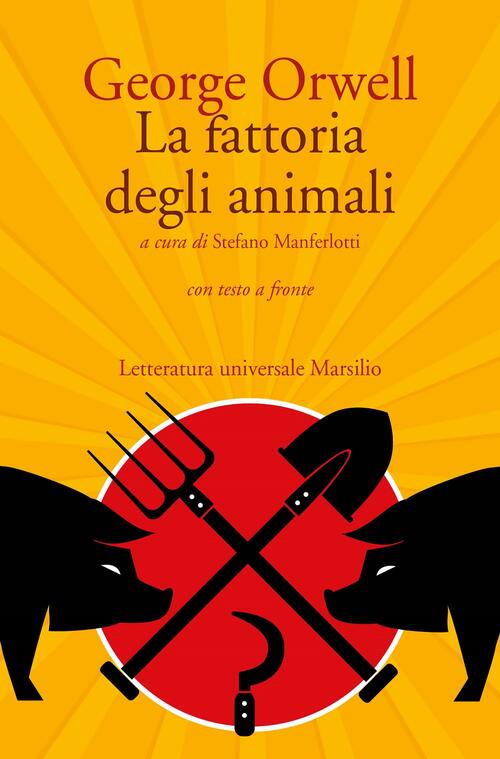 La fattoria degli animali. Con testo a fronte Orwell Libro Libraccio.it La fattoria degli animali. Con testo a fronte Orwell Libro Libraccio.it