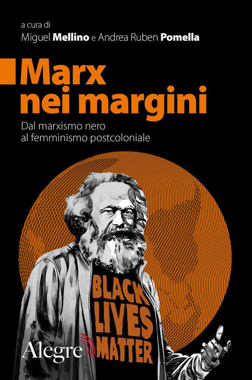 Marx Nei Margini Dal Marxismo Nero Al Femminismo Postcoloniale Andrea Ruben Pomella Libro Libraccio It