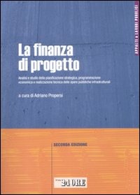 La finanza di progetto. Analisi e studio della pianificazione str...