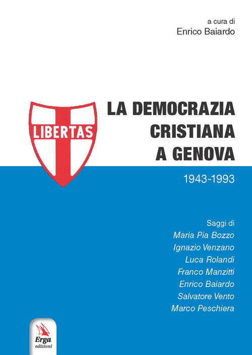 La Democrazia Cristiana a Genova (19431993) Libro Libraccio.it La Democrazia Cristiana a Genova (19431993) Libro Libraccio.it