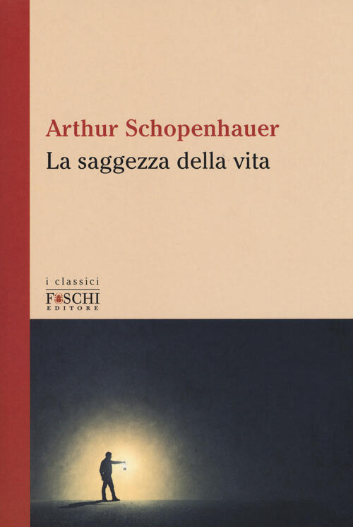 La Saggezza Della Vita Arthur Schopenhauer Libro Libraccio It