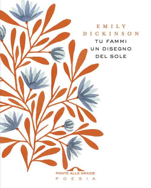 Tu Fammi Un Disegno Del Sole Testo Inglese A Fronte Emily Dickinson Libro Libraccio It