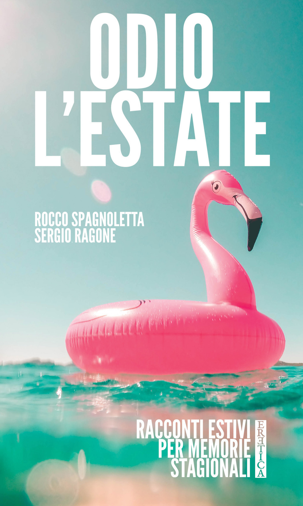 Odio l'estate. Racconti estivi per memorie stagionali