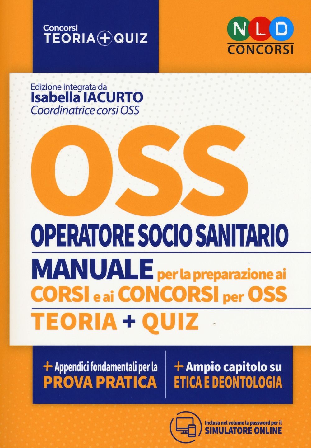 OSS. Operatore socio sanitario. Manuale per la preparazione ai co...