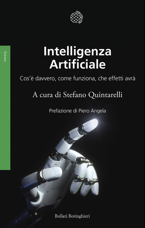 Intelligenza Artificiale. Cos'è Davvero, Come Funziona, Che Effetti ...