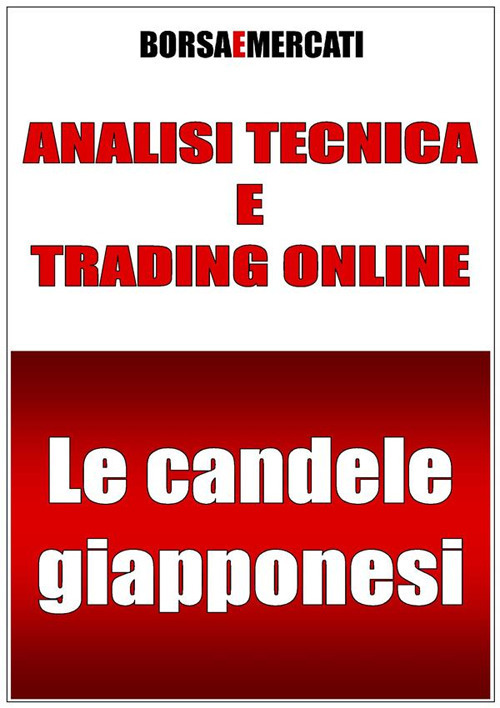 Analisi tecnica e trading online. Le candele giapponesi