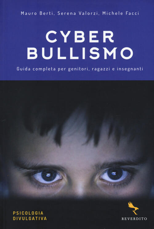 Cyberbullismo. Guida Completa Per Genitori, Ragazzi E Insegnanti ...