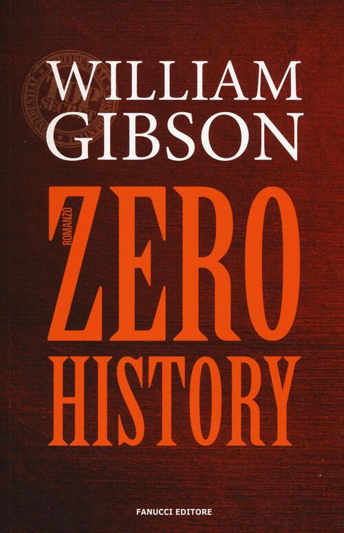 Zero history William Gibson Libro Libraccio.it