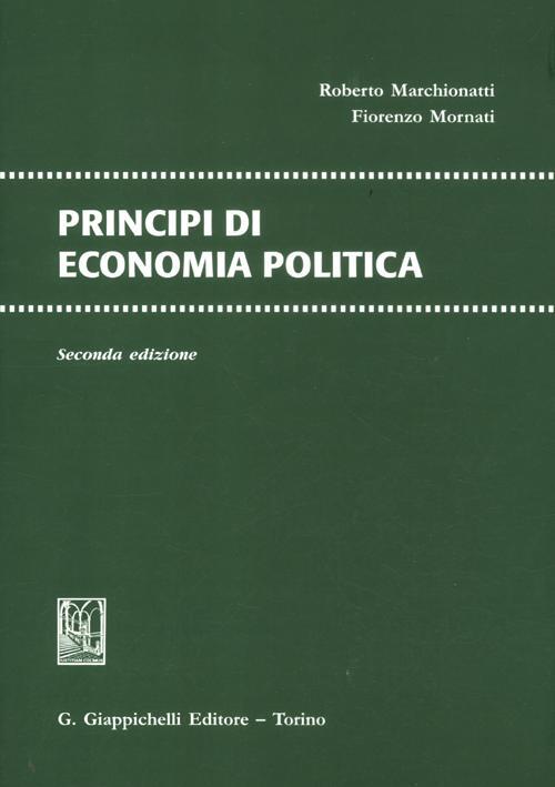 Principi di economia politica Roberto Marchionatti, Fiorenzo Mornati Libro Libraccio.it