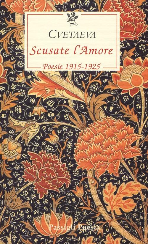 Scusate L Amore Poesie 1915 1925 Testo Russo A Fronte Marina Cvetaeva Libro Libraccio It