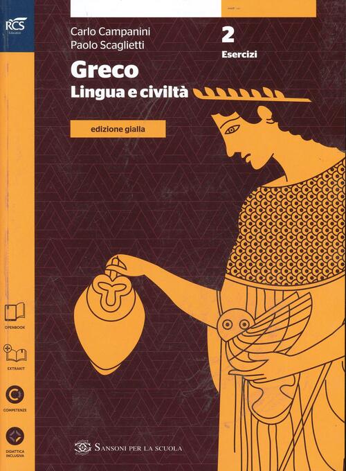 Greco. Esercizi. Ediz. gialla. Con ebook. Con espansione online. Vol. 2 Carlo Campanini Greco. Esercizi. Ediz. gialla. Con ebook. Con espansione online. Vol. 2 Carlo Campanini