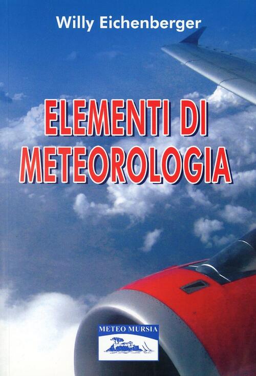 Elementi di meteorologia Willy Eichenberger Libro