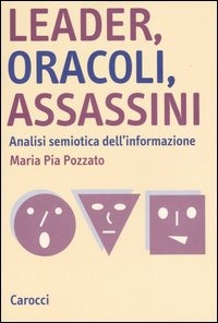 Carocci Leader, oracoli, assassini. Analisi semiotica dell'informazione