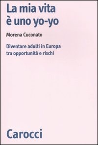 (NUOVO o USATO) La mia vita è uno yo yo. Diventare adulti in Europ.. (NUOVO o USATO) La mia vita è uno yo yo. Diventare adulti in Europ..