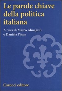 Carocci (NUOVO o USATO) Le parole chiave della politica italiana