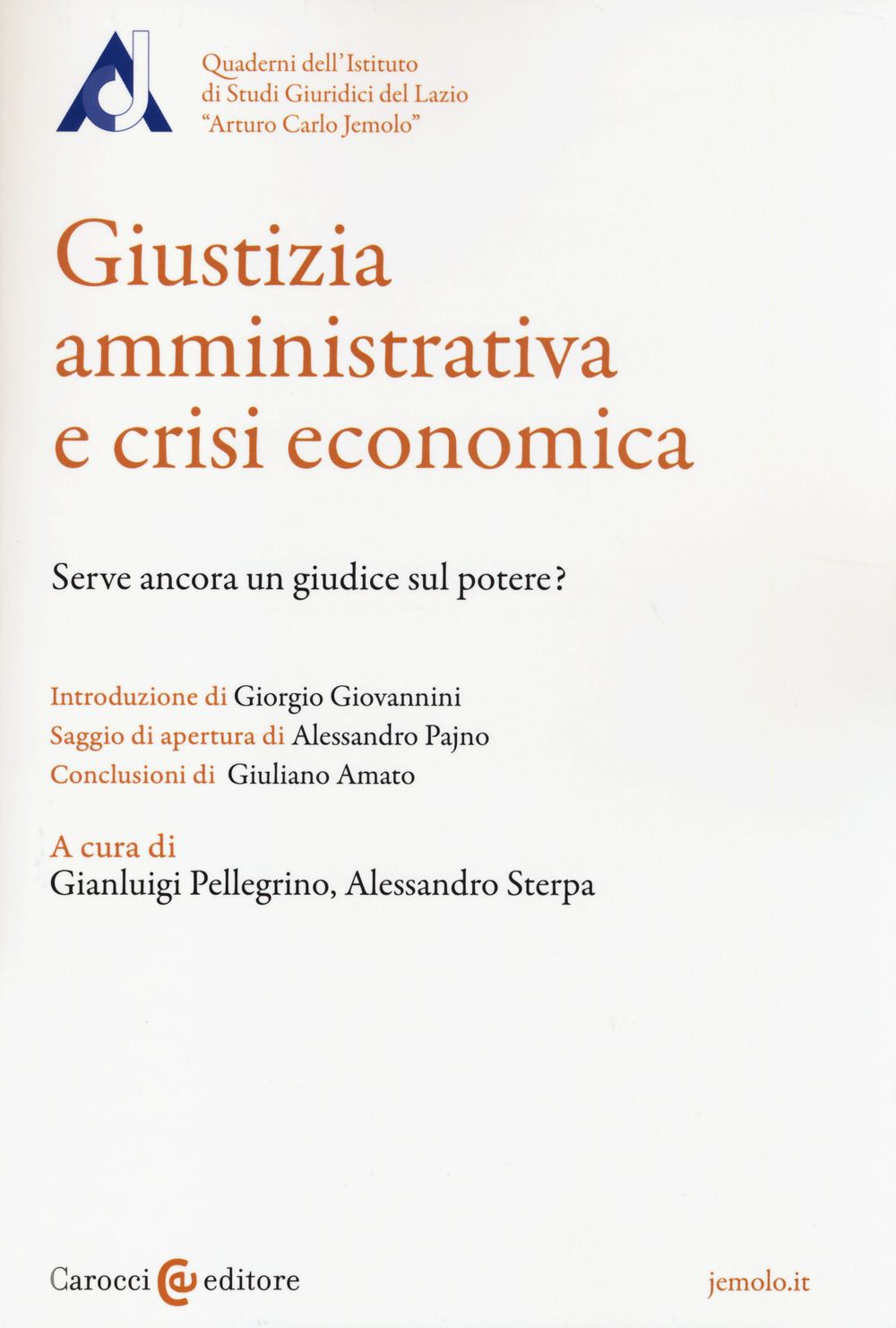 Carocci Giustizia amministrativa e crisi economica. Serve ancora un giudic..
