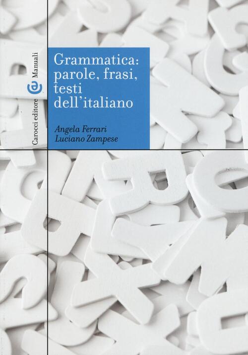 Grammatica Parole Frasi Testi Dell Italiano Angela Ferrari Luciano Zampese Libro Libraccio It