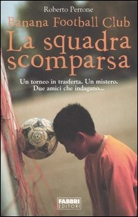 Fabbri (NUOVO o USATO) La squadra scomparsa. Banana Football Club