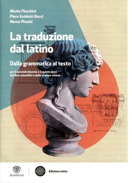 La traduzione del latino. Dalla grammatica al testo. Con espansione online Nicola Flocchini La traduzione del latino. Dalla grammatica al testo. Con espansione online Nicola Flocchini