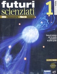 Fabbri Futuri scienziati. Con Quaderno-Infoscienze. Per la Scuola media. ..